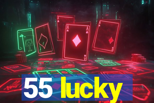 55 lucky